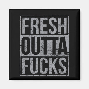 Fresh Outta Fors Funny Sarcasm  Magnet