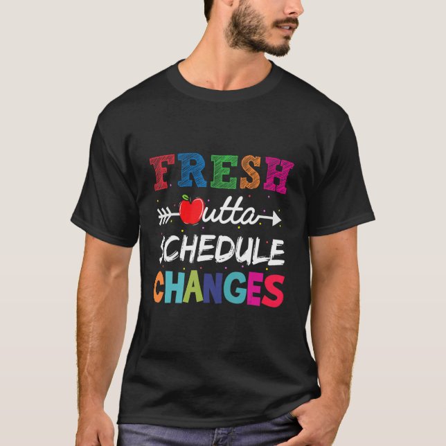 Fresh Outta Schedule Changes School Counsellor Bac T-Shirt (Front)