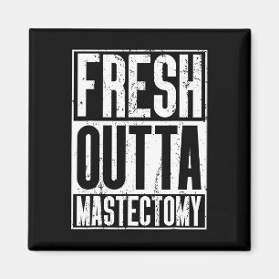 Fresh Outta Surgery - Breast Cancer Awareness Mast Magnet