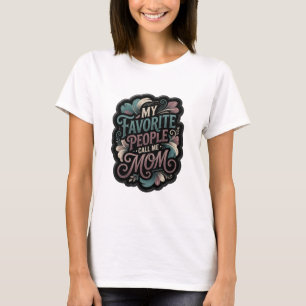 Fresh Purple MY FAVORITE PEOPLE CALL ME MOM T-Shirt