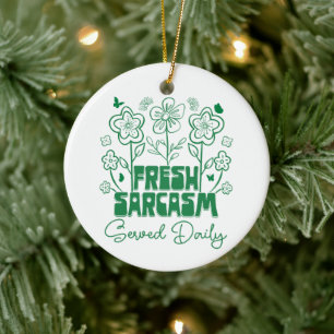 Fresh Sarcasm Served Daily Cute Flowers Butterfly Ceramic Ornament