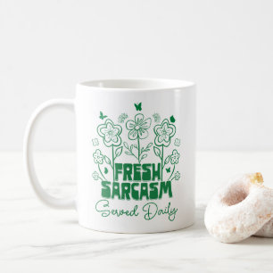 Fresh Sarcasm Served Daily Cute Flowers Butterfly Coffee Mug