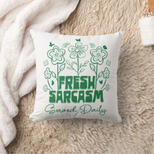 Fresh Sarcasm Served Daily Cute Flowers Butterfly Throw Pillow