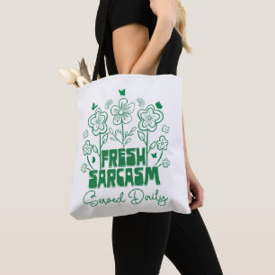 Fresh Sarcasm Served Daily Cute Flowers Butterfly Tote Bag
