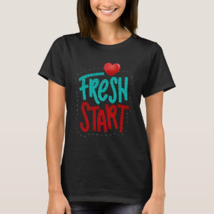 Fresh Start V1 T-Shirt
