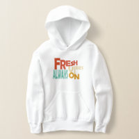 Fresh Vibes, Always On Kids Hoodie 