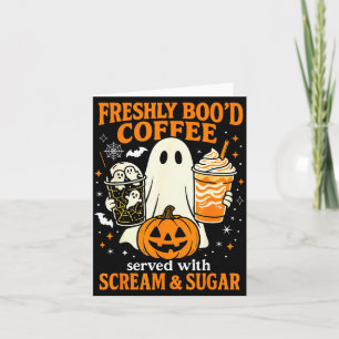 Freshly Boo'd Coffee Served With Scream And Sugar  Card