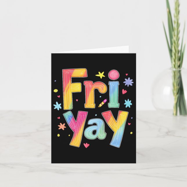 Fri-yay Happy Friday Funny Weekend Teacher Back To Card (Front)