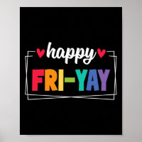 Fri-yay Happy Friday Funny Weekend Teacher Back To
