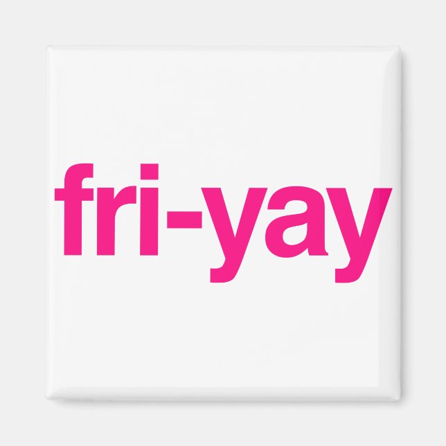 fri-yay magnet (Front)