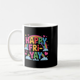 Fri-yay Teacher Fry Yay Friday Weekend Happy Fri-y Coffee Mug