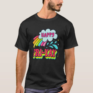 Fri yay  Teacher Happy Weekend Friday Party T-Shirt