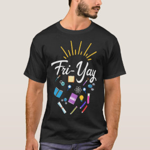 Fri Yay Teacher Weekend Back To School Friday T-Shirt