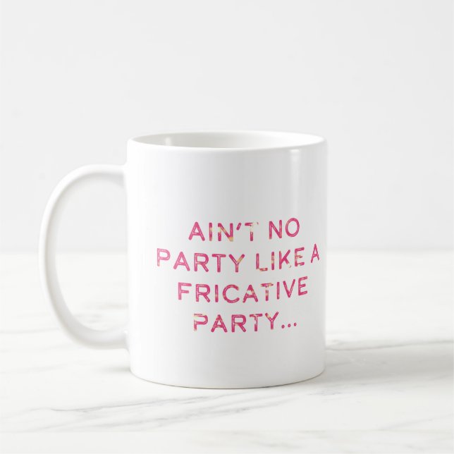 Fricative Party Don't Stop Mug (Left)