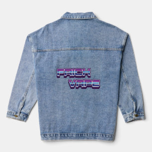 Frick Vape Anti Vaping No Vape Frick Vape  Denim Jacket
