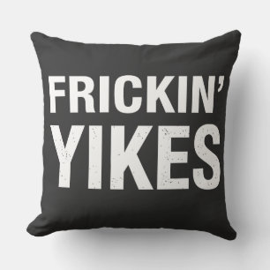 Frickin Yikes Funny Sarcastic Typography Design - Throw Pillow