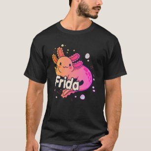 FRIDA - Beautiful girl name with adorable AXOLOTL T-Shirt