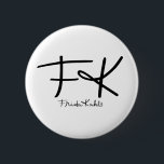 Frida Kahlo | Vintage Floral 2 Inch Round Button<br><div class="desc">This button features a sophisticated tribute to the iconic artist Frida Kahlo. It proudly displays her stylized "FK" monogram in bold black, with her authentic full signature elegantly placed beneath it. The minimalist design creates a striking visual statement against a clean white background, allowing the iconic initials and signature to...</div>