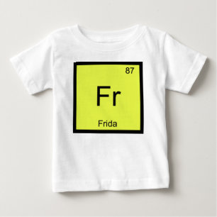 Frida Name Chemistry Element Periodic Table Baby T-Shirt