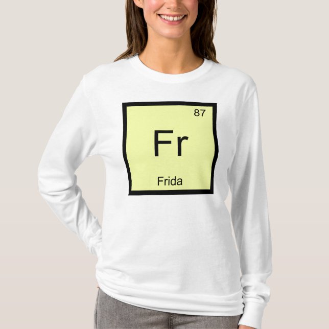 Frida Name Chemistry Element Periodic Table T-Shirt (Front)