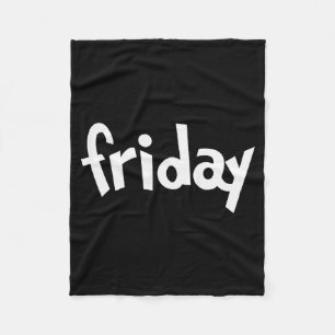 Friday Day Of The Week Gift School Teacher Student Fleece Blanket