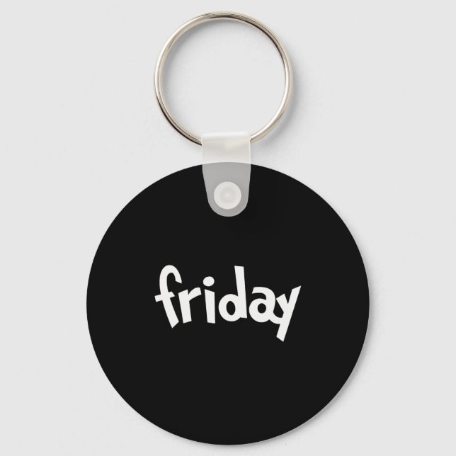 Friday Day Of The Week Gift School Teacher Student Keychain (Front)