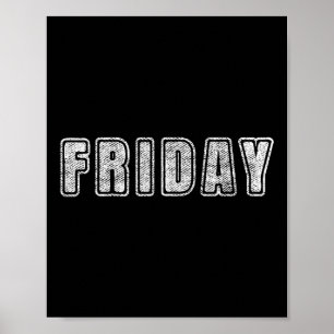 Friday - Days Of The Week Funny  Poster
