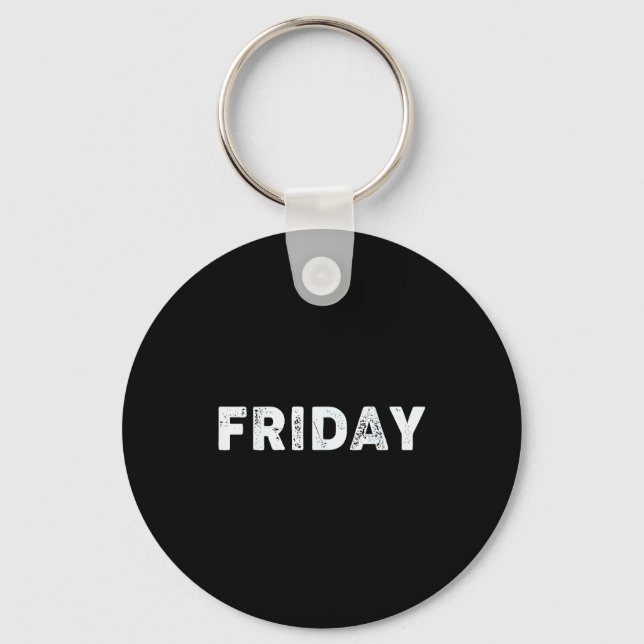 Friday Days Of The Week Series Friday  Keychain (Front)
