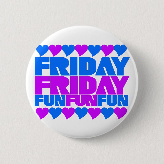 Friday Fun Fun Fun 2 Inch Round Button (Front)