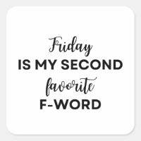 Friday is my second favourite F-Word, funny slogan
