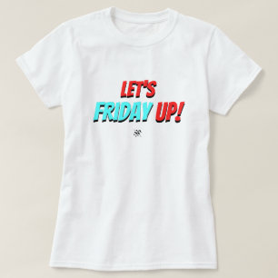 Friday mood (Let's Friday Up!) v1 T-Shirt