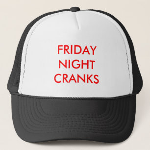 FRIDAY NIGHT CRANKS TRUCKER HAT