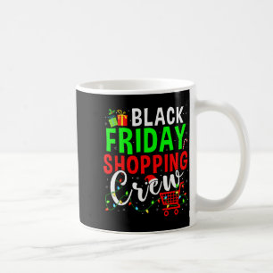 Friday Shopng Crew Christmas Family Shopng Squad Coffee Mug
