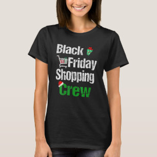 Friday Shopping Crew Christmas Black Shopping Fami T-Shirt