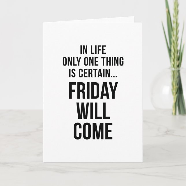 Friday Will Come Funny Team Motivation White Card (Front)