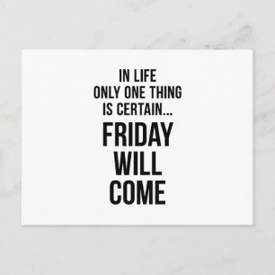 Friday Will Come Funny Team Motivation White Postcard