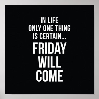 Friday Will Come Inspirational Poster Black White