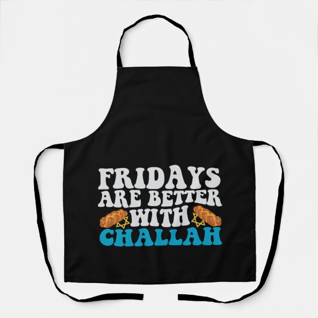 Fridays Are Better With Challah Funny Hanukkah Apron (Front)
