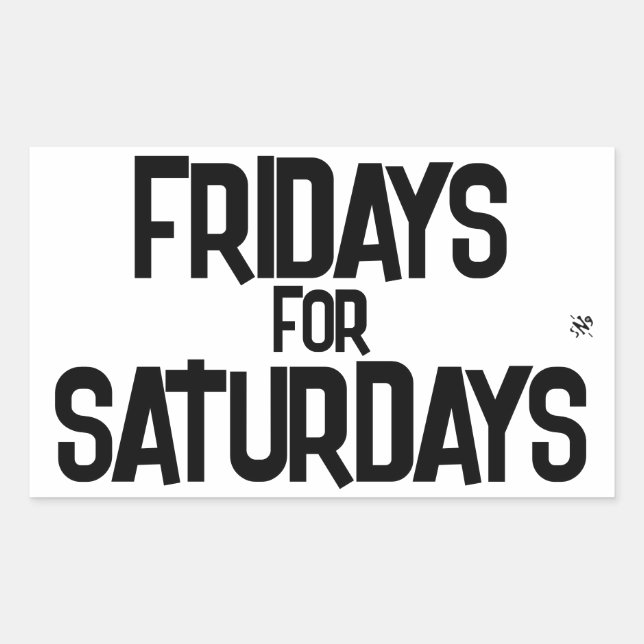 Fridays for Saturdays – Weekend Pun Sticker (Front)