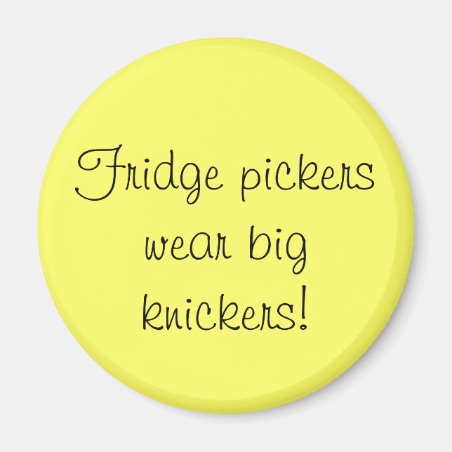 Fridge pickers wear big knickers magnet (Front)