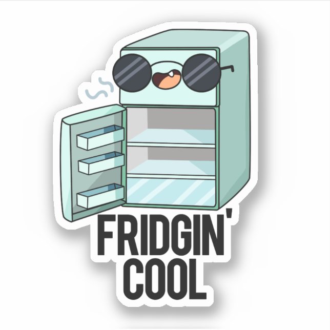 Fridgin Cool Funny Refrigerator Pun  (Front)