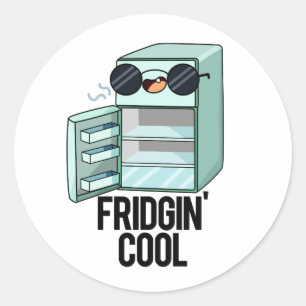 Fridgin Cool Funny Refrigerator Pun  Classic Round Sticker