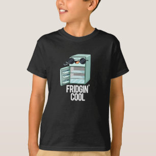 Fridgin Cool Funny Refrigerator Pun Dark BG T-Shirt