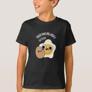 Fried And Prejudice Funny Egg Puns Dark BG T-Shirt