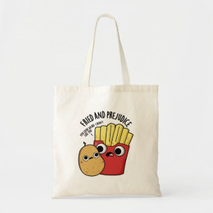 Fried And Prejudice Funny Fries Pun Tote Bag