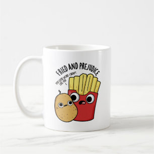 Fried And Prejudice Funy Fries Pun Coffee Mug