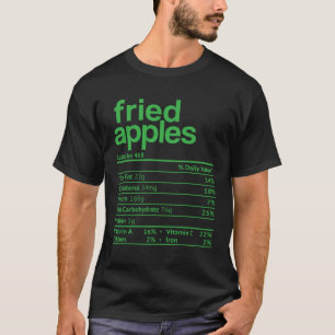 Fried Apple Nutrition Facts Thanksgiving Christmas T-Shirt
