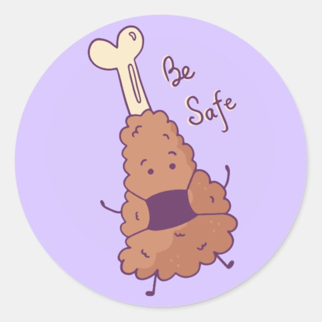  Fried Chicken Be Safe  Classic Round Sticker (Front)