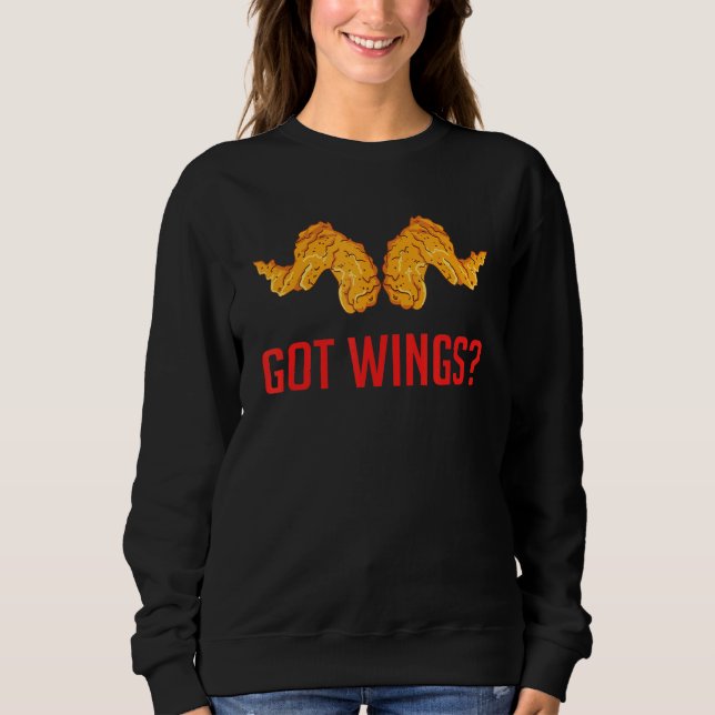 Fried Chicken Wing  Got Wings Sweatshirt (Front)