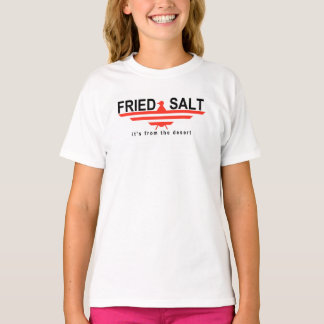 Fried Salt It's From the Desert Denton Texas T-Shirt
